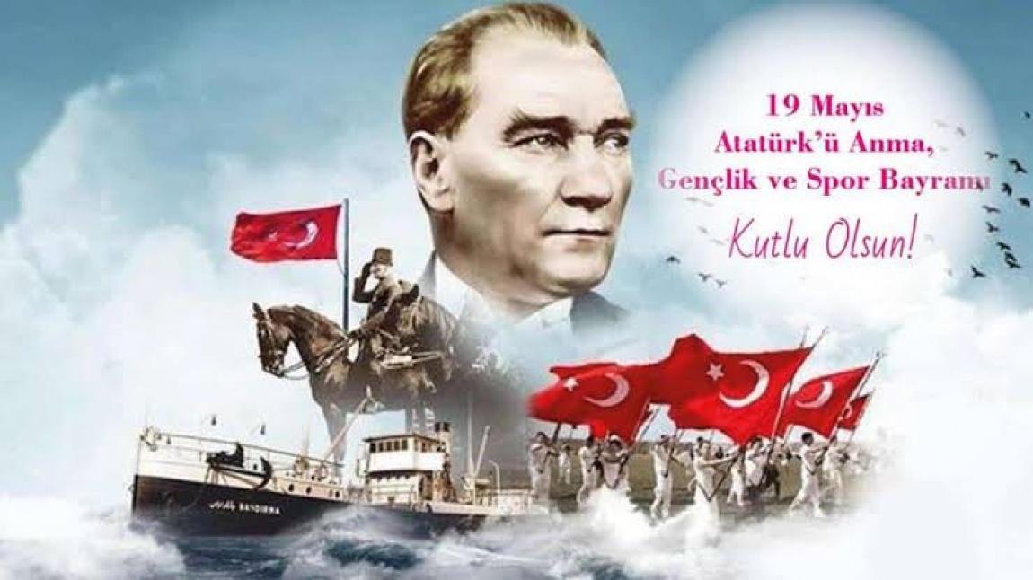 19 Mayıs Atatürk'ü Anma Gençlik ve Spor Bayramı Kutlu Olsun 